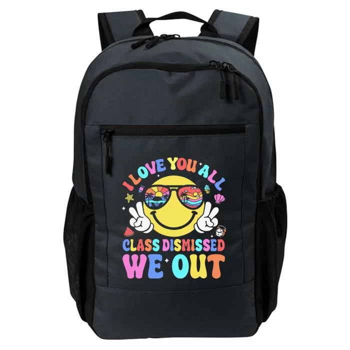 I Love You All Class Dismissed Teachers Last Day Of School Daily Commute Backpack