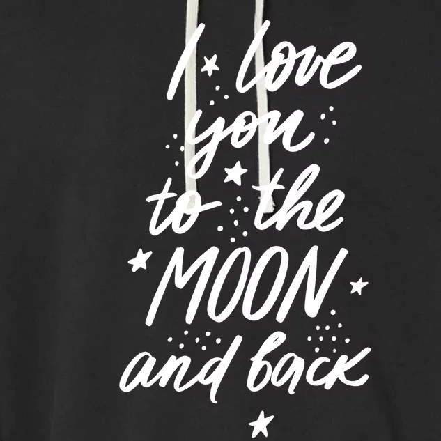 I Love You To The Moon And Back Cute Romantic Garment-Dyed Fleece Hoodie