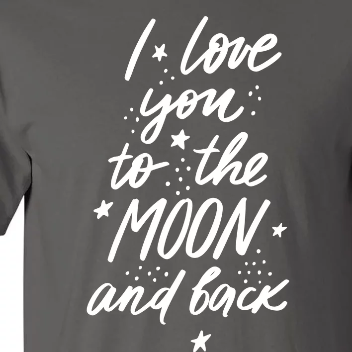 I Love You To The Moon And Back Cute Romantic Tall T-Shirt