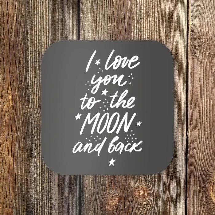 I Love You To The Moon And Back Cute Romantic Coaster