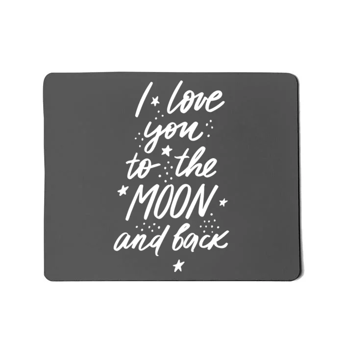 I Love You To The Moon And Back Cute Romantic Mousepad