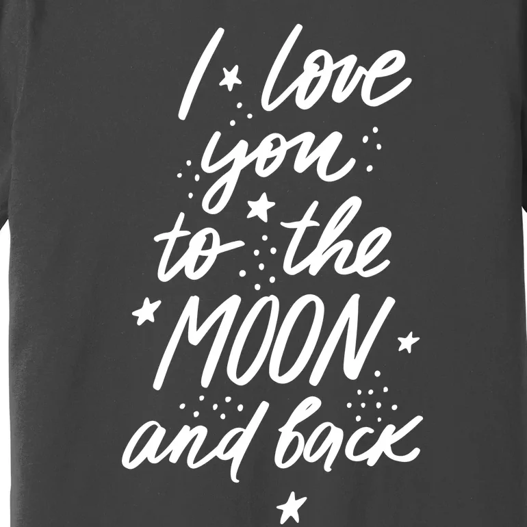 I Love You To The Moon And Back Cute Romantic Premium T-Shirt