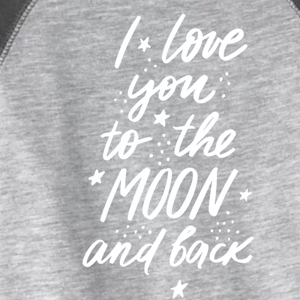 I Love You To The Moon And Back Cute Romantic Toddler Fine Jersey T-Shirt