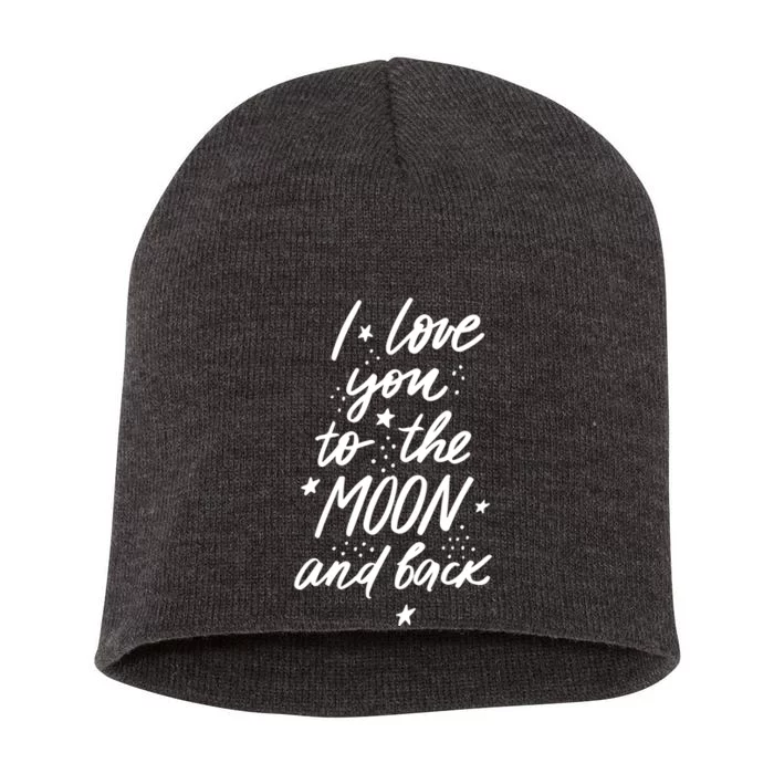 I Love You To The Moon And Back Cute Romantic Short Acrylic Beanie