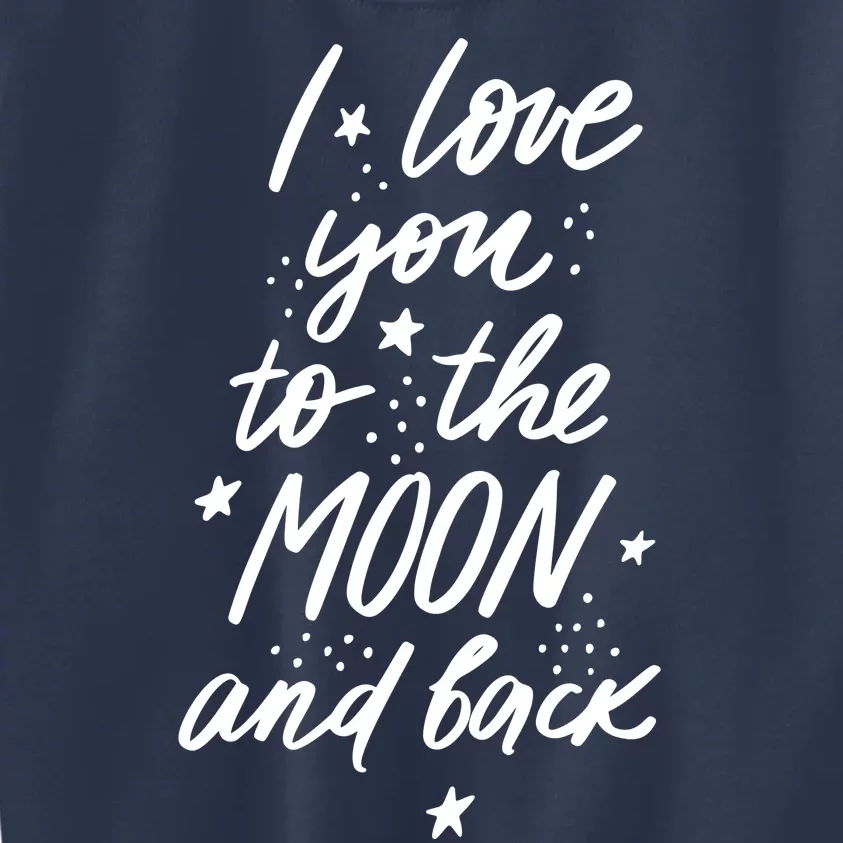 I Love You To The Moon And Back Cute Romantic Kids Sweatshirt