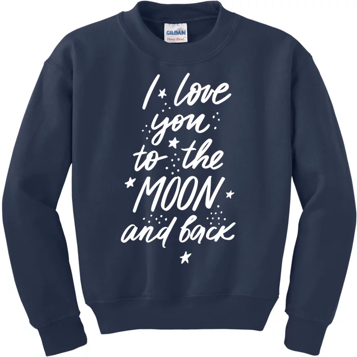 I Love You To The Moon And Back Cute Romantic Kids Sweatshirt