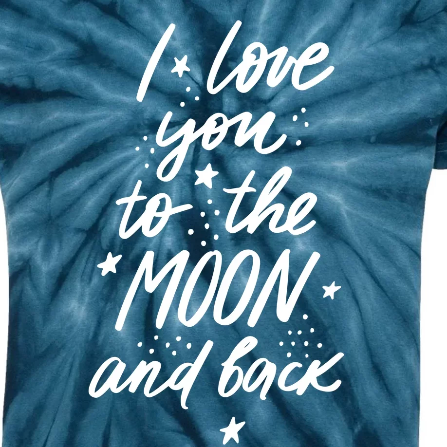 I Love You To The Moon And Back Cute Romantic Kids Tie-Dye T-Shirt