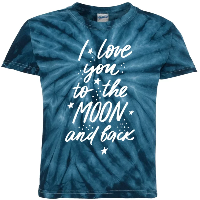 I Love You To The Moon And Back Cute Romantic Kids Tie-Dye T-Shirt