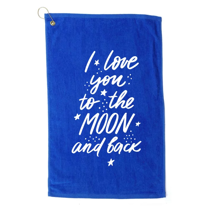 I Love You To The Moon And Back Cute Romantic Platinum Collection Golf Towel