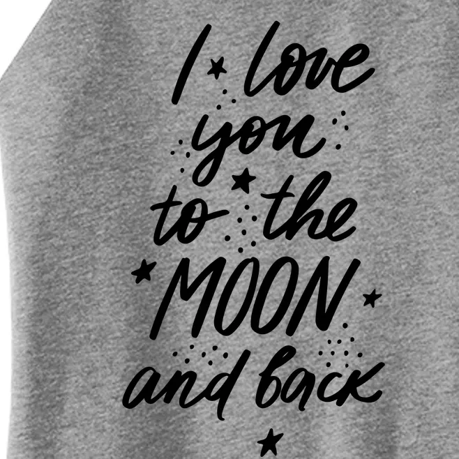 I Love You To The Moon And Back Cute Romantic Women’s Perfect Tri Rocker Tank