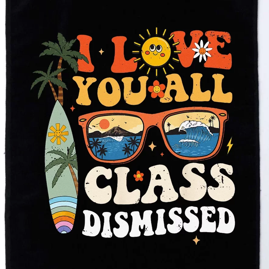 I Love You All Class Dismissed Teacher School Graduation Platinum Collection Golf Towel