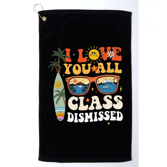 I Love You All Class Dismissed Teacher School Graduation Platinum Collection Golf Towel