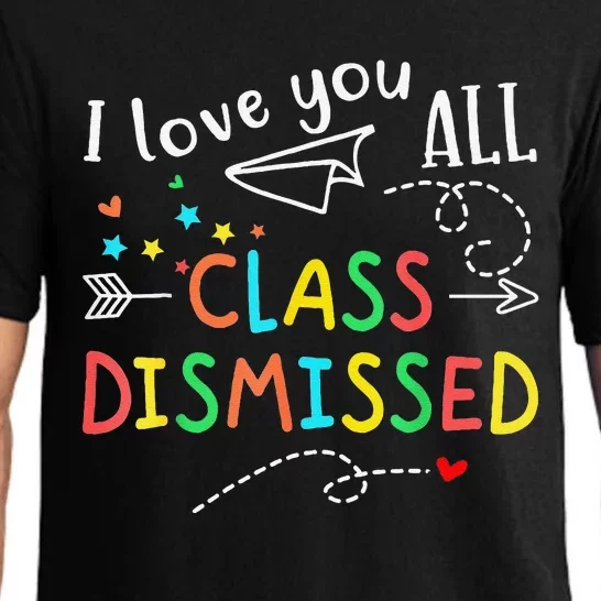 I Love You All Class Dismissed Last Day Of School Teacher Pajama Set