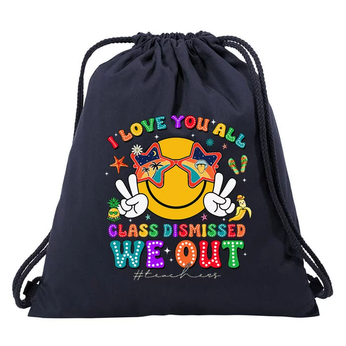 I Love You All Class Dismissed Last Day Of School Teacher Drawstring Bag