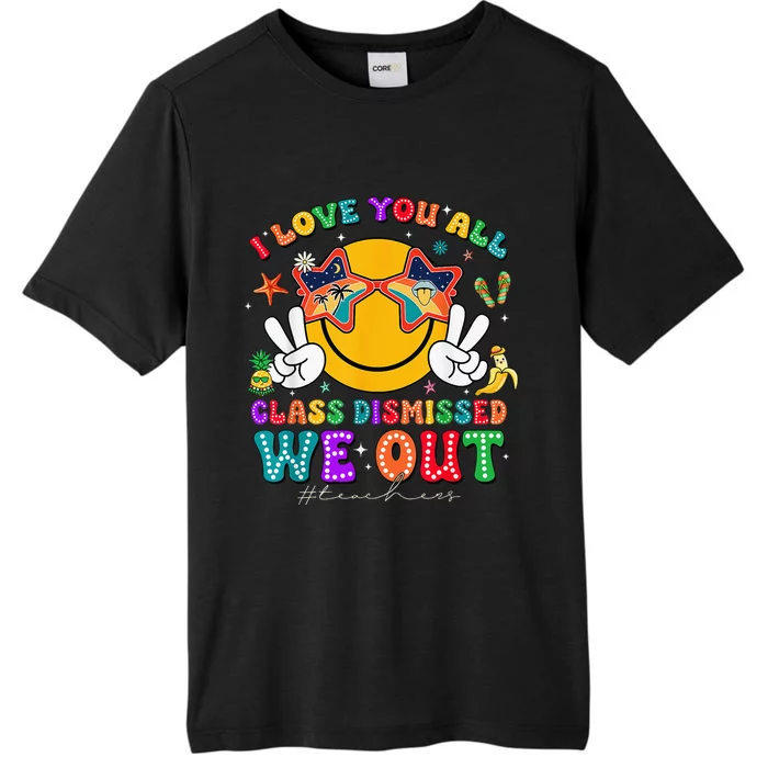 I Love You All Class Dismissed Last Day Of School ChromaSoft Performance T-Shirt