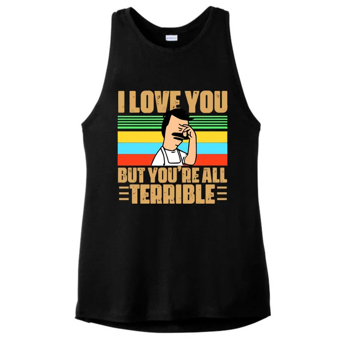 I Love You But You’re All Terrible Vintage Bob Belcher Ladies Tri-Blend Wicking Tank