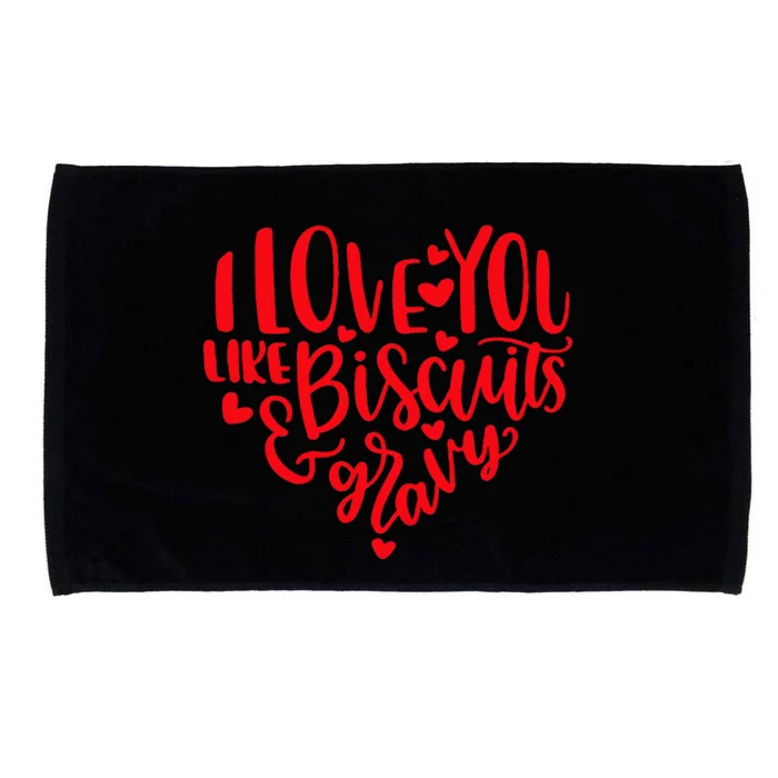 I Love You Like Biscuits & Gravy Funny Valentine's Day Food Microfiber Hand Towel