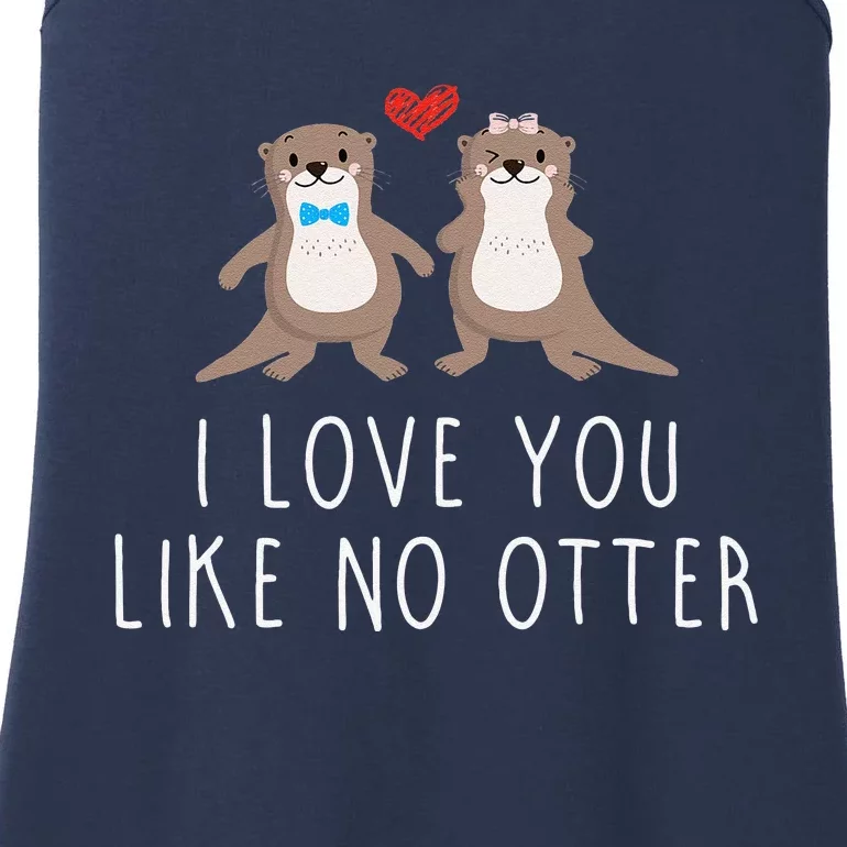 I Love You Like No Otter Valentine's Day Love Couple Design Ladies Essential Tank