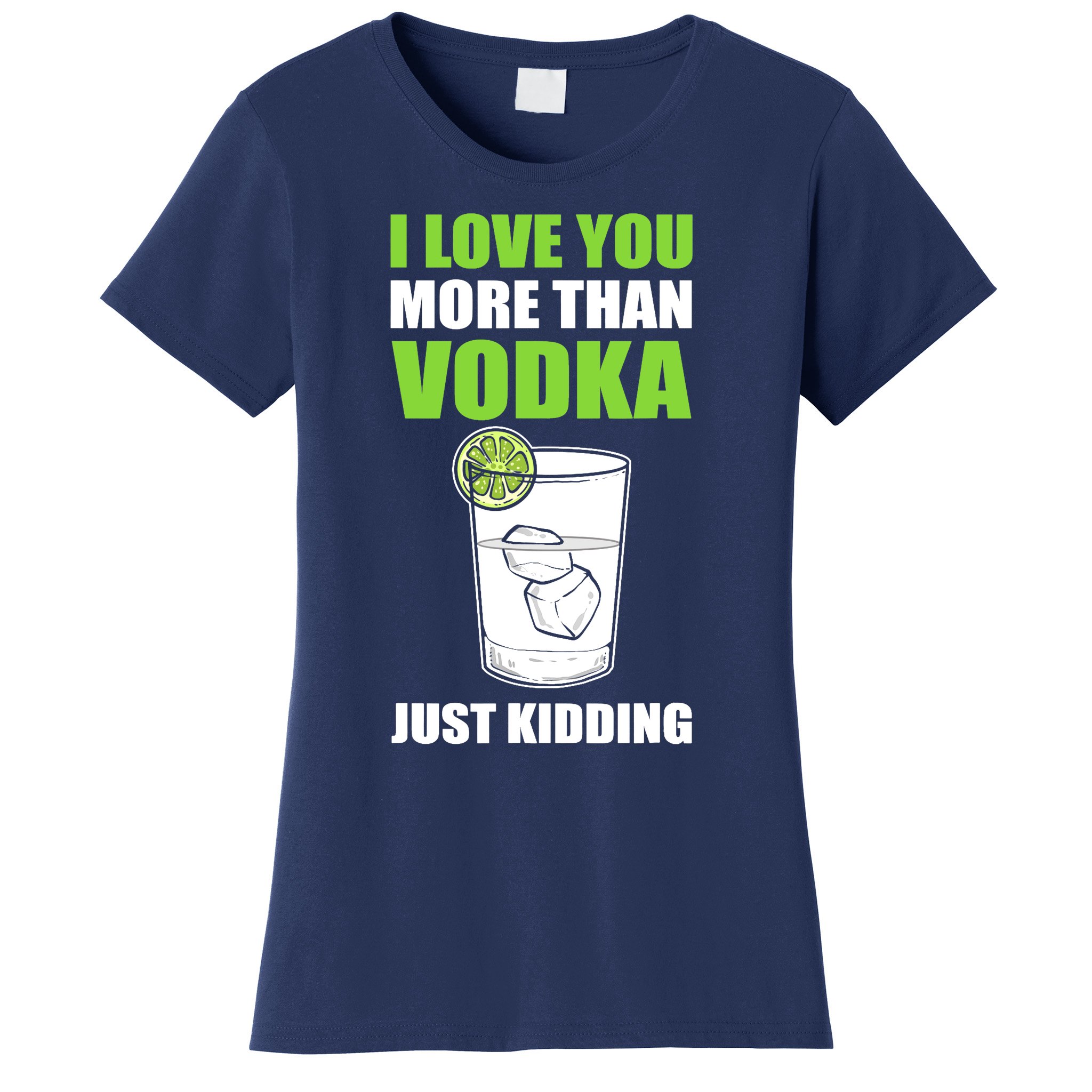 I Love You More Than Vodka Just Kidding Wodka Drink Lover Women's Perfect  Tri Tunic Long Sleeve Shirt