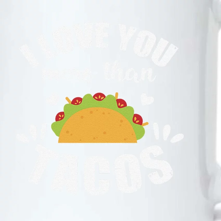 I Love You More Than Tacos Funny Valentine's Day Black Color Changing Mug