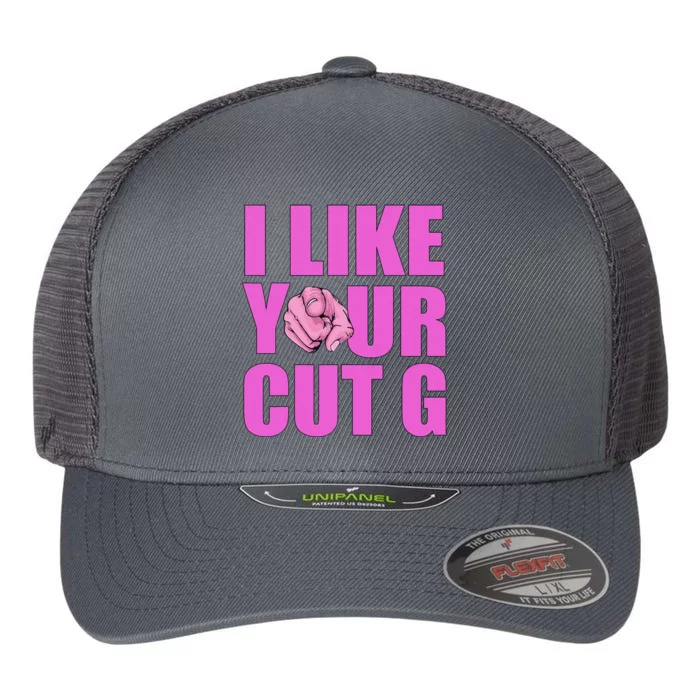 I Like Your Cut G Funny Vintage Flexfit Unipanel Trucker Cap