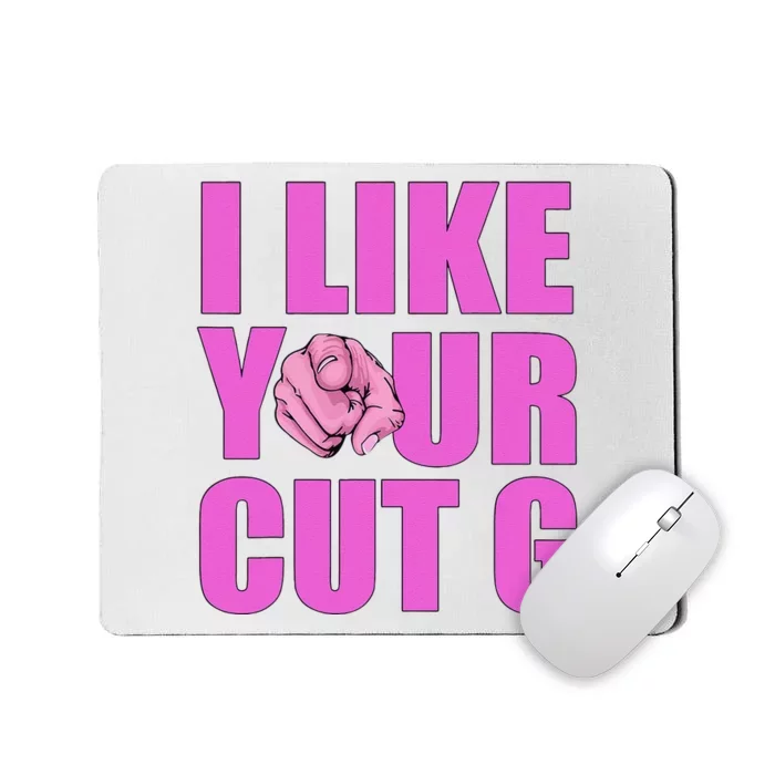 I Like Your Cut G Funny Vintage Mousepad