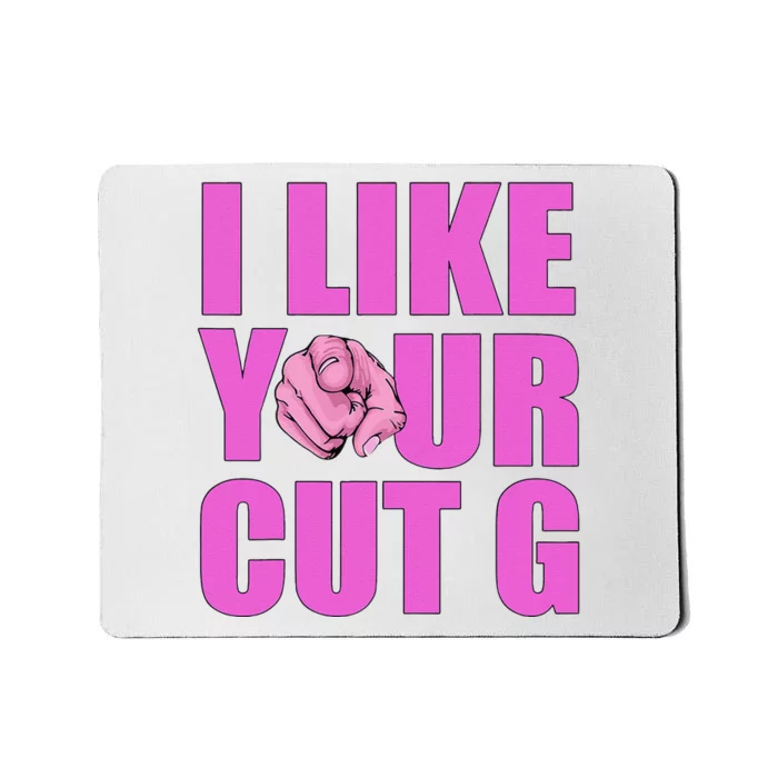 I Like Your Cut G Funny Vintage Mousepad