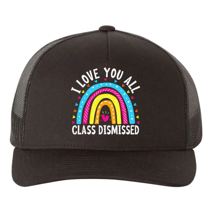 I Love You All Class Dismissed Teacher Yupoong Adult 5-Panel Trucker Hat