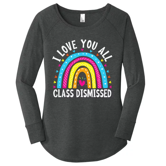 I Love You All Class Dismissed Teacher Women's Perfect Tri Tunic Long Sleeve Shirt