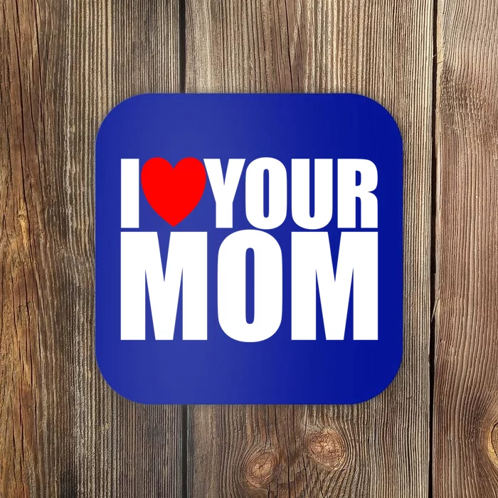 I Love Your Mom Red Heart Hot Mother I Love Your Mom Gift Coaster