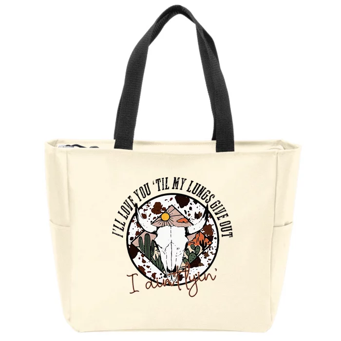 I’ll Love You Till My Lungs Give Out Country Music Vintage Zip Tote Bag