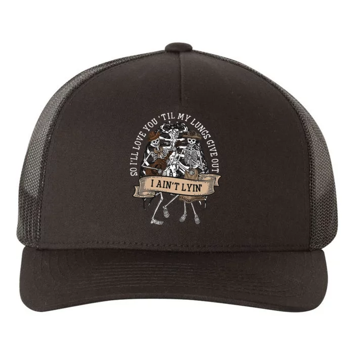 ILl Love You Till My Lungs Give Out A AinT Line Western Yupoong Adult 5-Panel Trucker Hat