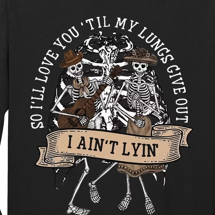 ILl Love You Till My Lungs Give Out A AinT Line Western Long Sleeve Shirt