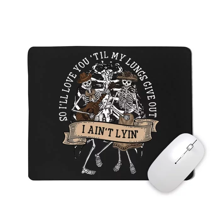 ILl Love You Till My Lungs Give Out A AinT Line Western Mousepad