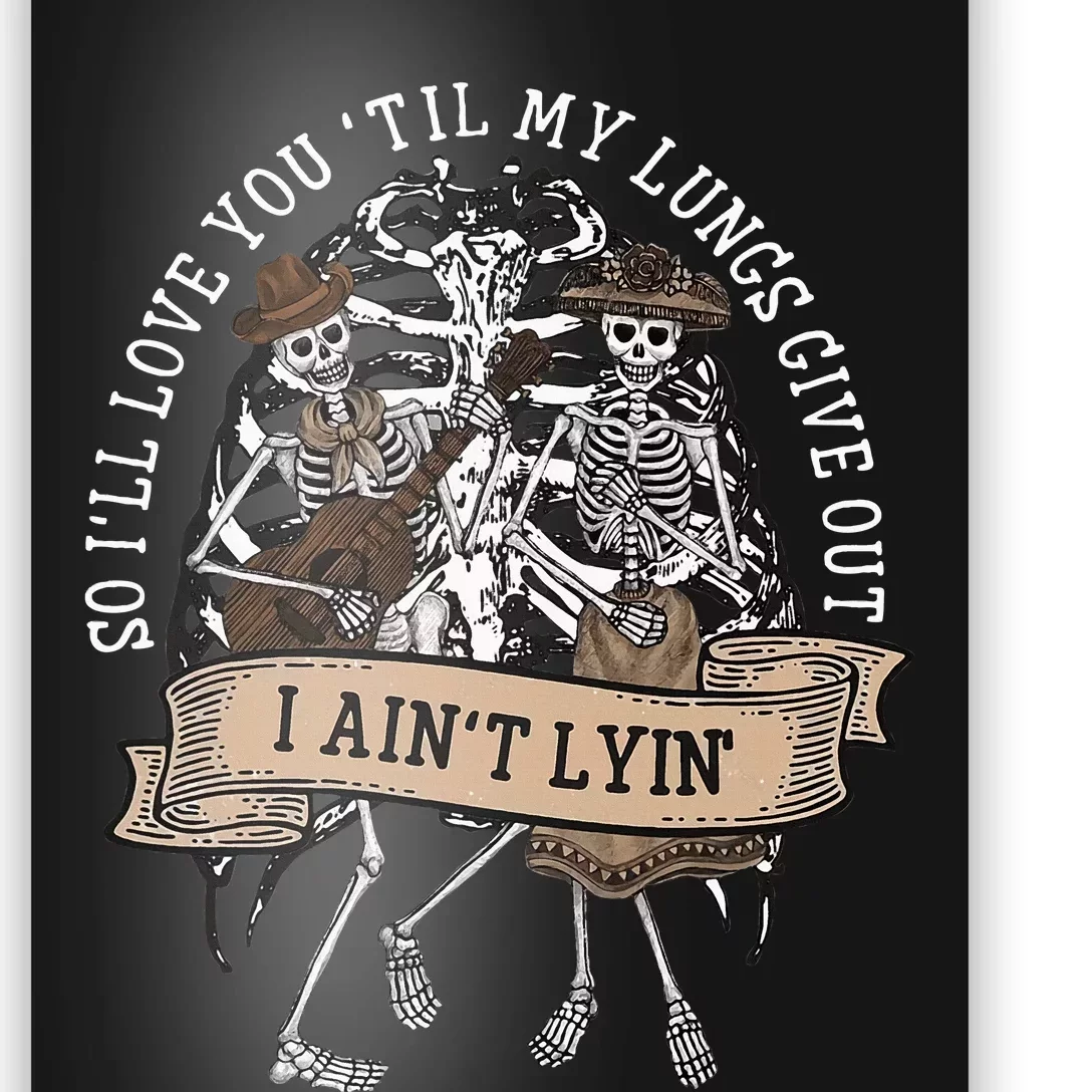 ILl Love You Till My Lungs Give Out A AinT Line Western Poster