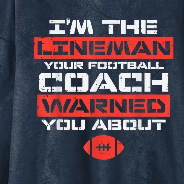 Im Lineman Your American Football Coach Warned Funny Sports Hooded Wearable Blanket