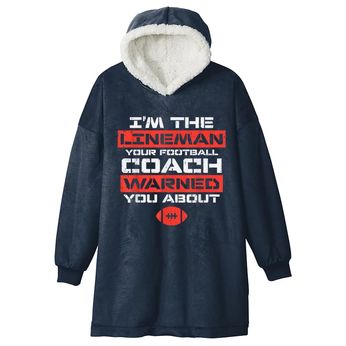 Im Lineman Your American Football Coach Warned Funny Sports Hooded Wearable Blanket