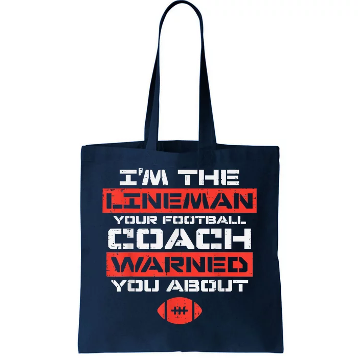 Im Lineman Your American Football Coach Warned Funny Sports Tote Bag