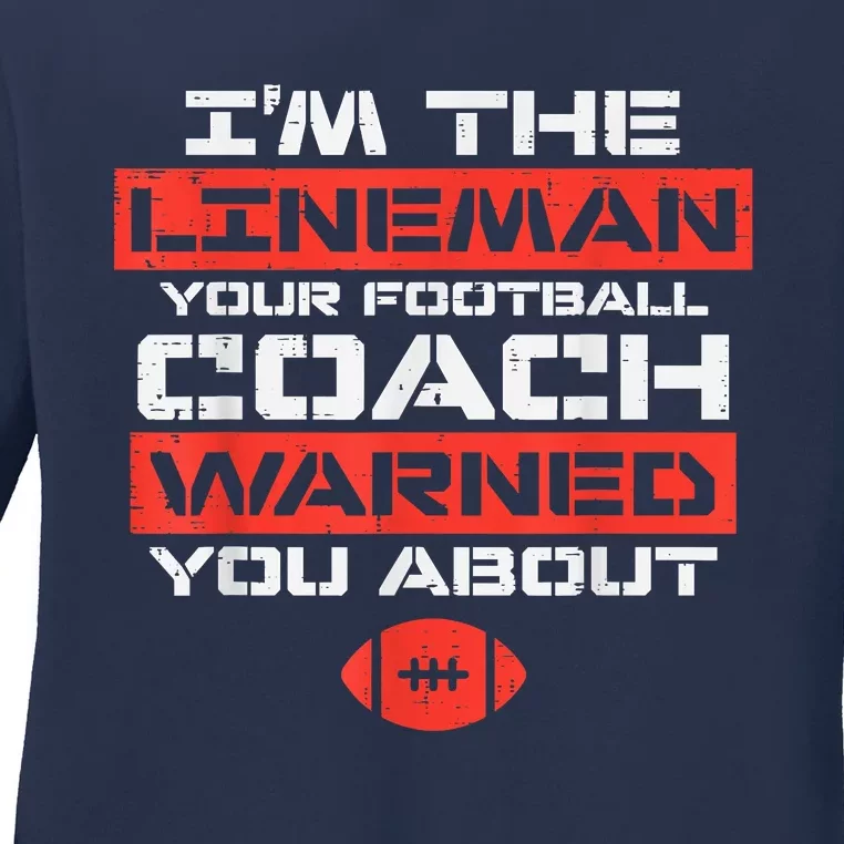 Im Lineman Your American Football Coach Warned Funny Sports Ladies Long Sleeve Shirt