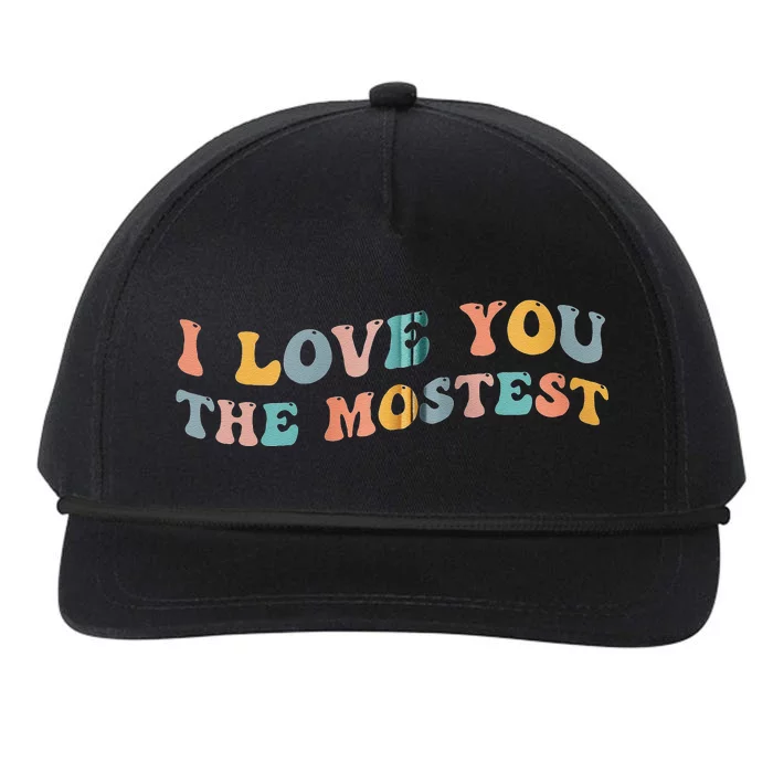 I Love You The Mostest Romance Valentine's Day Couple VDay Zip Snapback Five-Panel Rope Hat