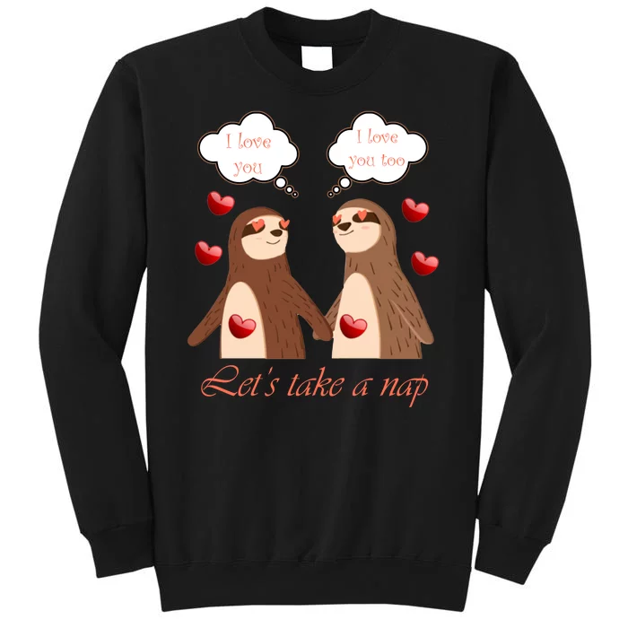 I Love You Let's Take A Nap Tall Sweatshirt