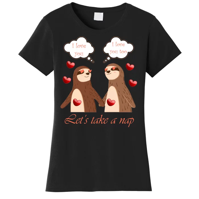 I Love You Let's Take A Nap Women's T-Shirt