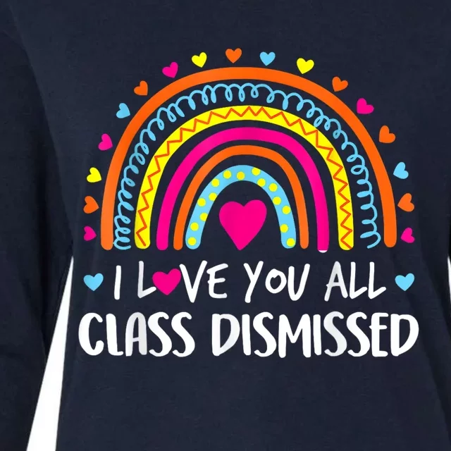 I Love You All Class Dismissed Teacher Last Day Of School Womens Cotton Relaxed Long Sleeve T-Shirt