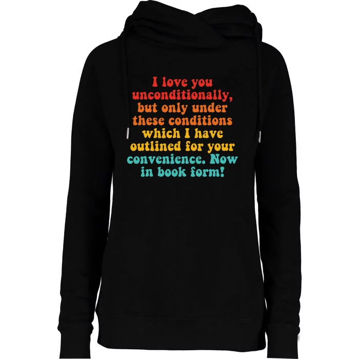 I Love You Unconditionally But Only Under Funny Design Womens Funnel Neck Pullover Hood