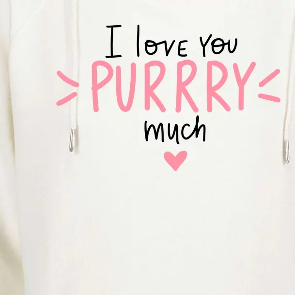 I Love You Purry Much Cute Gift Womens Funnel Neck Pullover Hood