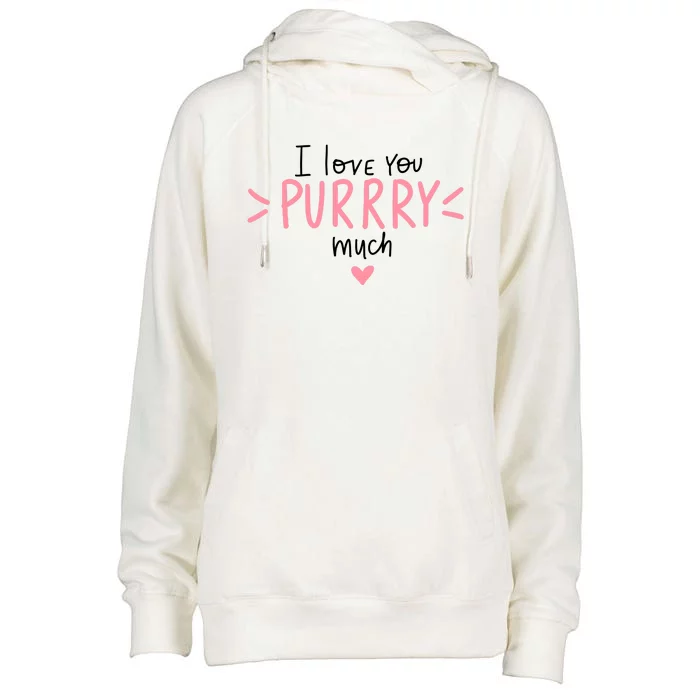 I Love You Purry Much Cute Gift Womens Funnel Neck Pullover Hood