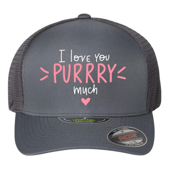 I Love You Purry Much Cute Gift Flexfit Unipanel Trucker Cap