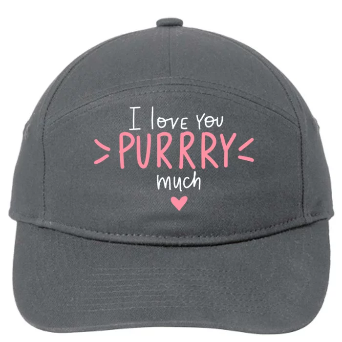 I Love You Purry Much Cute Gift 7-Panel Snapback Hat