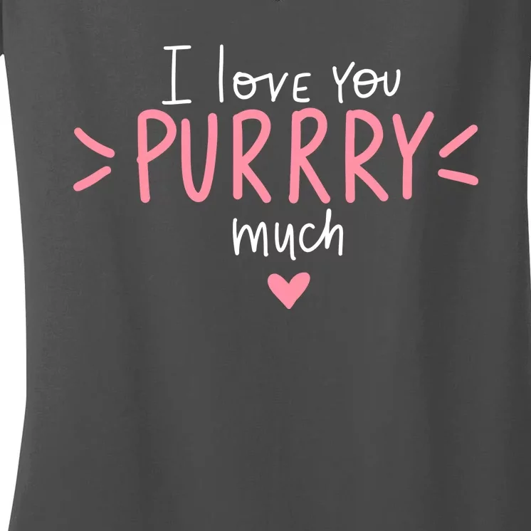 I Love You Purry Much Cute Gift Women's V-Neck T-Shirt