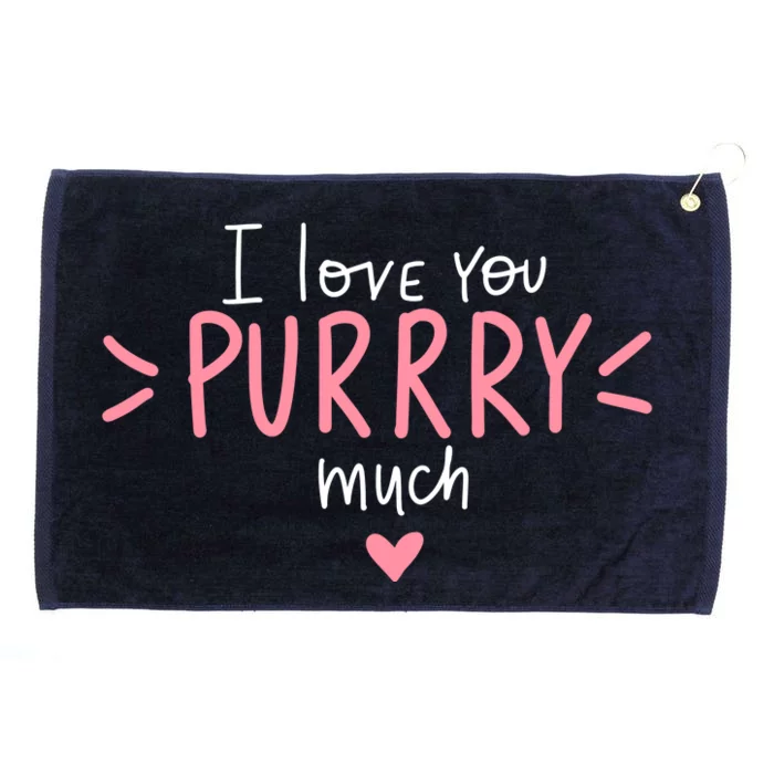 I Love You Purry Much Cute Gift Grommeted Golf Towel